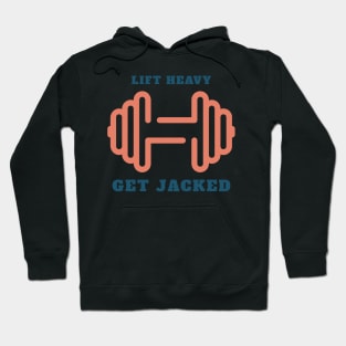 Lift Heavy Get Jacked Workout Hoodie
